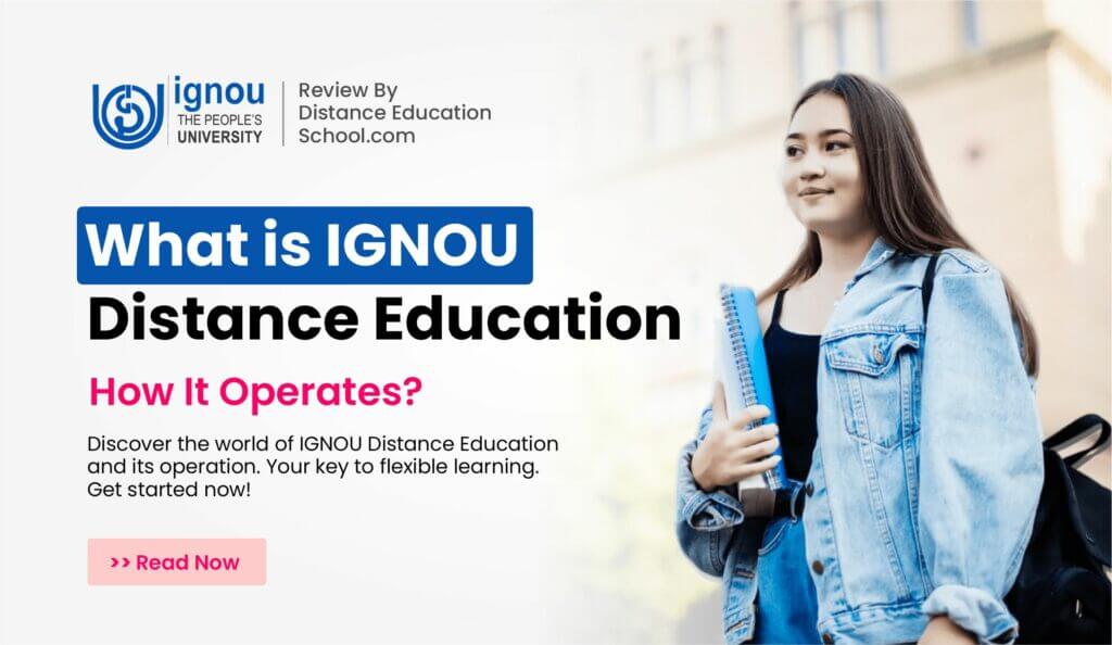 What is IGNOU Distance Education and How It Operates?